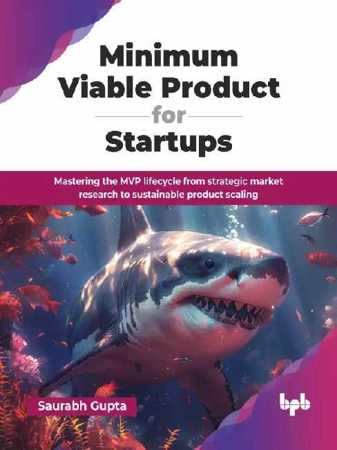 Minimum Viable Product for Startups by Saurabh Gupta