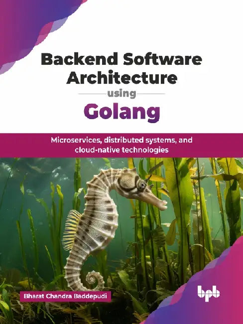 Backend Software Architecture using Golang by Bharat Chandra Baddepudi