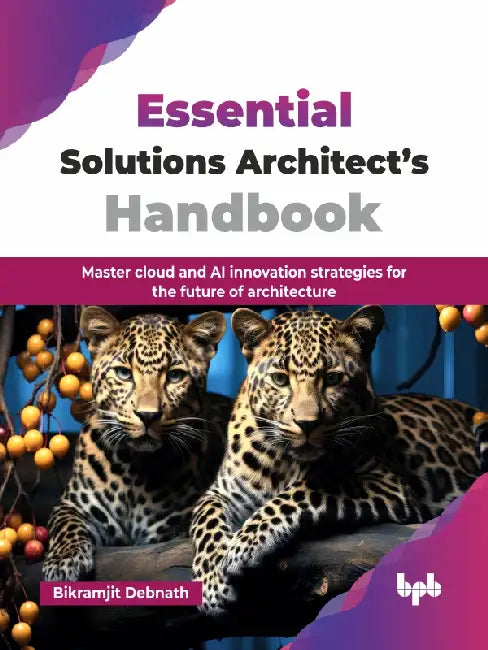 Essential Solutions Architect’s Handbook by Bikramjit Debnath