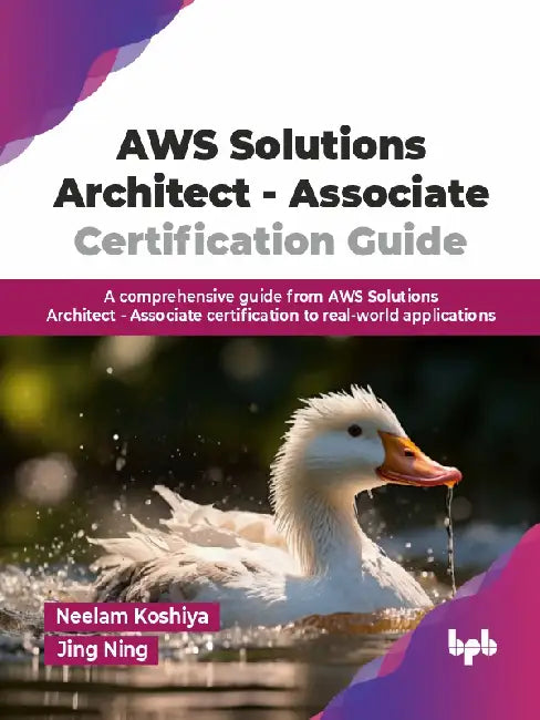 AWS Solutions Architect - Associate Certification Guide by Neelam Koshiya
