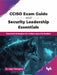 CCISO Exam Guide and Security Leadership Essentials by Dr. Gopi Thangavel