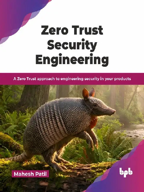 Zero Trust Security Engineering by Mahesh Patil