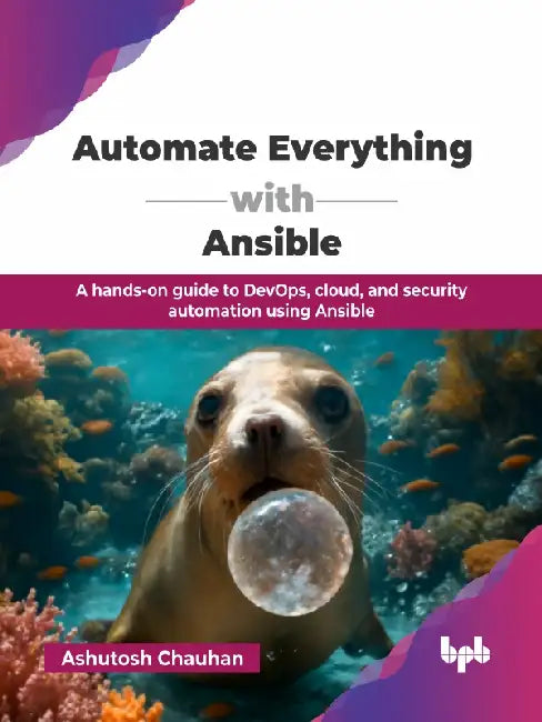 Automate Everything with Ansible by Ashutosh Chauhan 
