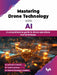 Mastering Drone Technology with AI
 by Dr. Subhash K. Shinde