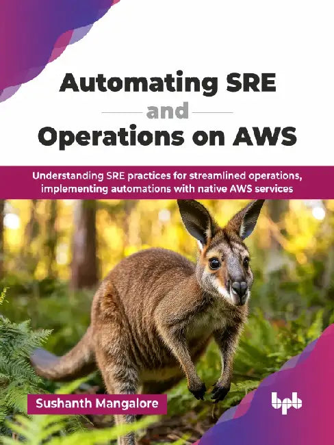 Automating SRE and Operations on AWS by Sushanth Mangalore