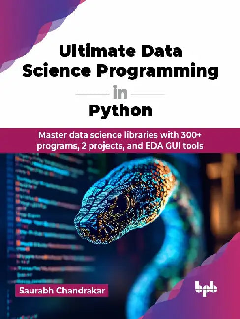 Ultimate Data Science Programming in Python 
 by Saurabh Chandrakar