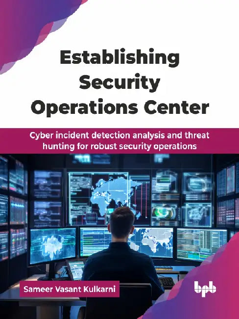 Establishing Security Operations Center by Sameer Vasant Kulkarni