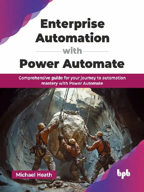 Enterprise Automation with Power Automate by Michael Heath