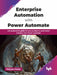 Enterprise Automation with Power Automate by Michael Heath