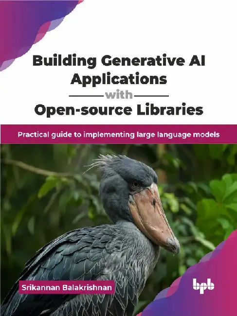 Building Generative AI Applications with Open-source Libraries by Srikannan Balakrishnan