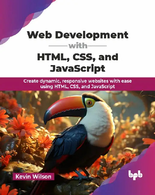 Web Development with HTML, CSS, and JavaScript by Kevin Wilson