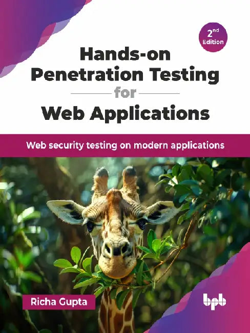 Hands-on Penetration Testing for Web Applications - 2nd Edition by Richa Gupta