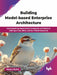 Building Model-based Enterprise Architecture by Mudar Bahri