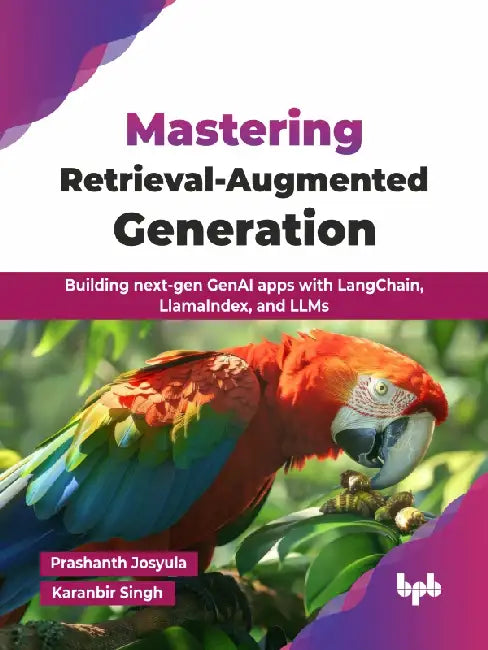 Mastering Retrieval-Augmented Generation
 by Prashanth Josyula