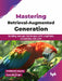 Mastering Retrieval-Augmented Generation
 by Prashanth Josyula