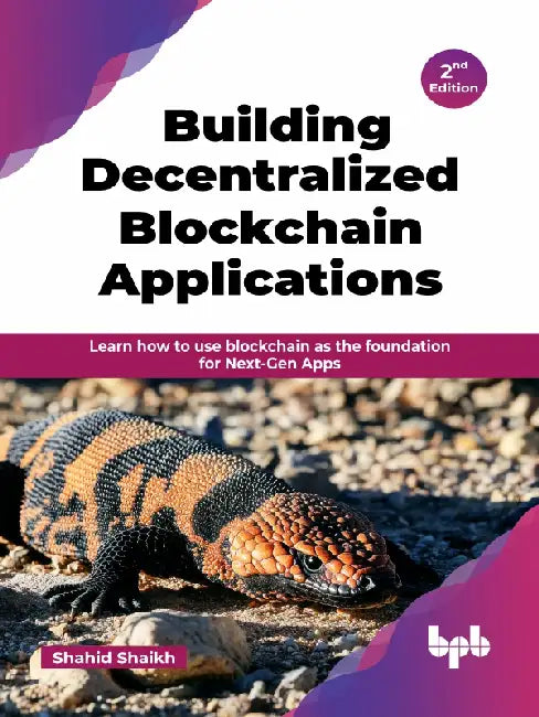 Building Decentralized Blockchain Applications - 2nd Edition by Shahid Shaikh