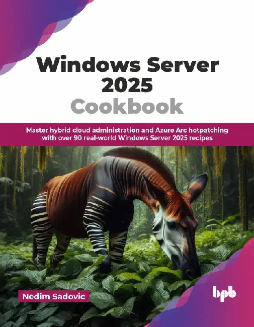 Windows Server 2025 Cookbook by Nedim Sadovic
