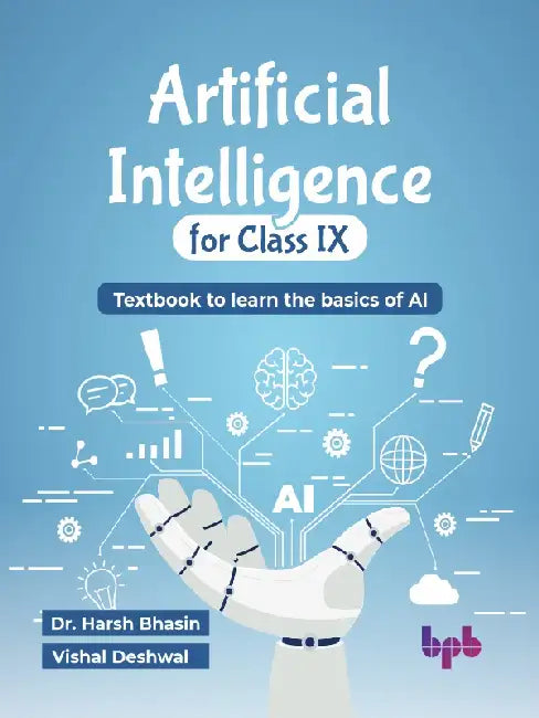 Artificial Intelligence for Class IX by Dr. Harsh Bhasin