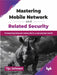 Mastering Mobile Network and Related Security by Tiju Johnson