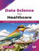 Data Science for Healthcare by Nitin Singh