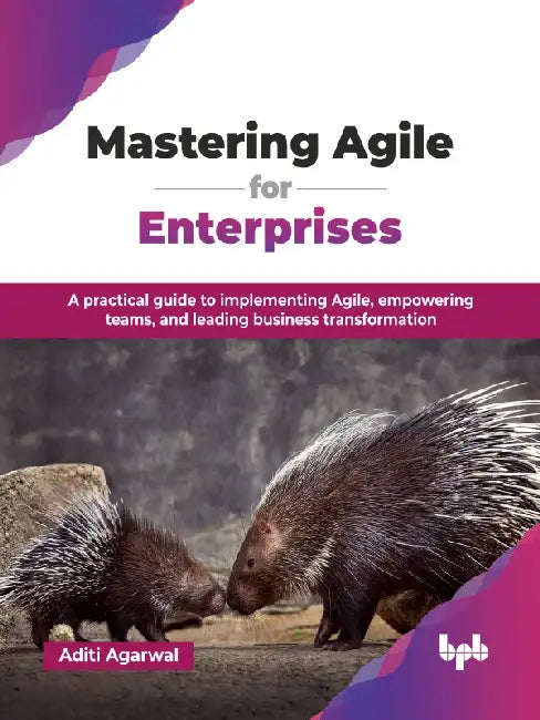 Mastering Agile for Enterprises by Aditi Agarwal