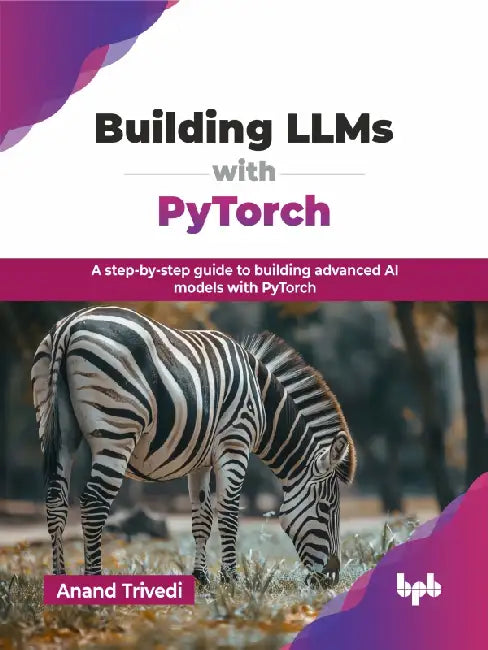 Building LLMs with PyTorch by Anand Trivedi 
