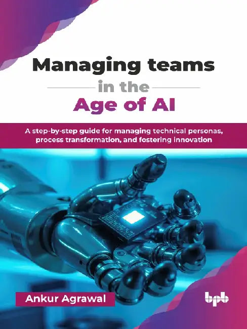 Managing teams in the Age of AI by Ankur Agrawal