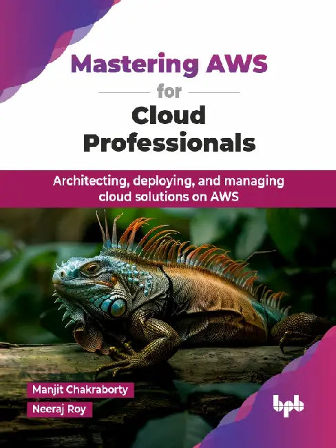 Mastering AWS for Cloud Professionals
 by Manjit Chakraborty