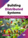 Building Distributed Systems by Ranjit Aneesh