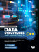 Comprehensive Data Structures and Algorithms in C++ by S. K. Srivastava
