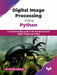 Digital Image Processing Using Python
 by Dr. Manish Kashyap