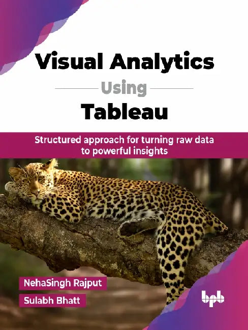 Visual Analytics Using Tableau  by NehaSingh Rajput