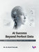 AI Success Beyond Perfect Data by Dr. M. Maruf Hossain