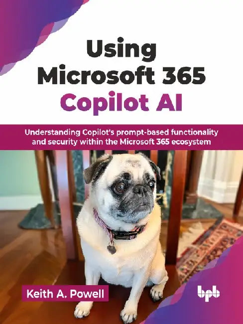 Using Microsoft 365 Copilot AI by Keith A. Powell
