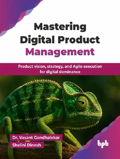 Mastering Digital Product Management by Dr. Vasant Gondhalekar