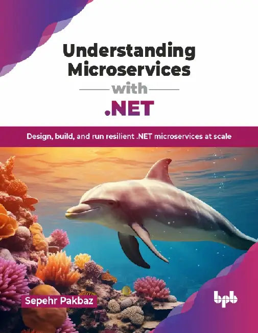 Understanding Microservices with .NET by Sepehr Pakbaz