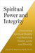 Spiritual Power And Integrity by Hawkins David R.