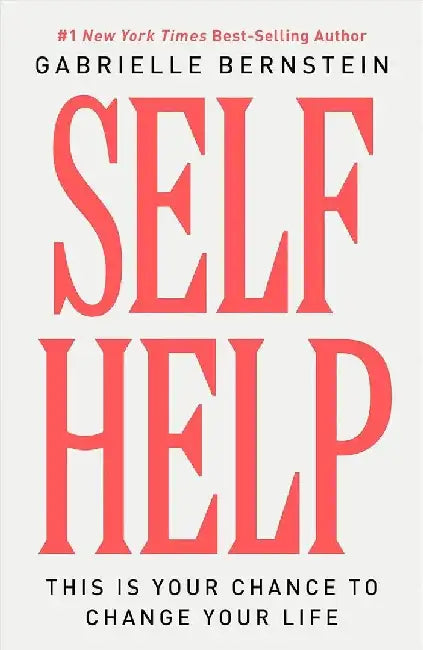Self Help This Is Your Chance To Change Your Life by Gabrielle Bernstein