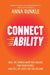 Connectability Heal The Hidden Ways You Isolate Find Your People And Feel At Last Like You Belong by Anna Runkle
