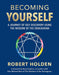Becoming Yourself: A Journey Of Self-Discovery Using The Wisdom Of The Enneagram by Ph.d. Robert Holden