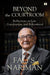 Beyond The Courtroom Reflections On Law Constitution And Nationhood by Fali S. Nariman