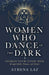 Women Who Dance In The Dark Awaken Your Inner Seer Through Myths Dreams And Stories by Athena Laz