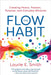 The  Flow Habit Creating Peace Passion Purpose And Everyday Miracles by Laurie E. Smith