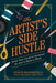 The  Artists Side Hustle Grow Your Creative Business In Just 5 Hours A Week by Stacie Bloomfield