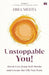 Unstoppable You Break Free From Selfdoubt And Create The Life You Want by Hira Mehta