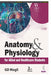 Anatomy & Physiology For Allied And Healthcare Students by GD Mogli