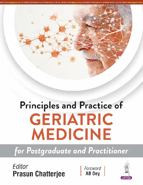 Principles And Practice Of Geriatric Medicine For Postgraduate And Practitioner by Prasun Chatterjee