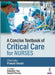 A Concise Textbook Of Critical Care For Nurses by Prakash Shastri