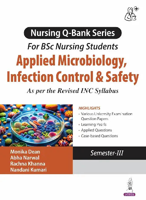 Nursing Q-Bank Series For Bsc Nursing Students Applied Microbiology, Infection Control & Safety by Monika Dean