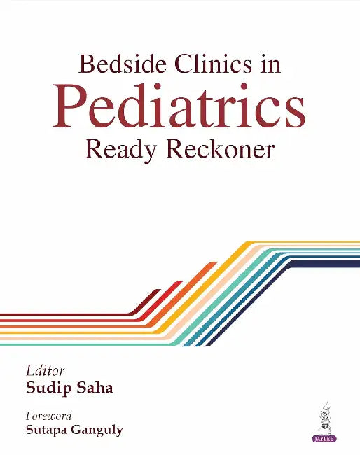 Bedside Clinics In Pediatrics Ready Reckoner by Sudip Saha
